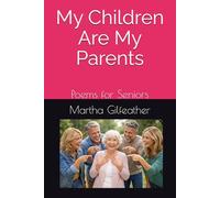 My Children Are My Parents: Poems for Seniors