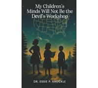 My Children's Minds Will Not Be the Devil's Workshop