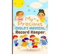 My Child's Health Record Keeper Log Book: All-in-one Wellness Planner for Parents | Doctor Visit Baby Journal | Immunization Logbook, Test & Symptom ... Schedule, Growth Chart, and Much More