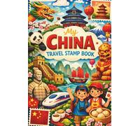 My China Travel Stamp Book: Trip Journal - Stamp Book, Collecting for Memories and Stamp at Train Station, Temple, Stamp Passport