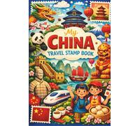 My China Travel Stamp Book: Trip Journal - Stamp Book, Collecting Memories and Stamps at Various Places and Train Stations, Temple, Stamp Passport