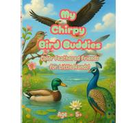My Chirpy Bird Buddies: Color Feathered Friends for Little Hands!