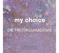 My Choice, vol. 4. Die Freitagsakademie.