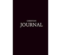 My Christian Journal: Using the Science of Habits to Build a Daily Life With God in 90-Day