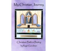 My Christian Journey: Christian Faith In Poetry