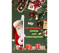 My Christmas Activity and Colouring Book: For kids and their parents.