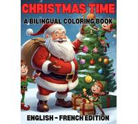My Christmas Bilingual Coloring Book: English & French Edition (French For Kids Coloring Book Series)