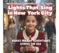 My Christmas Celebration with My Family: Keira’s holiday adventures across the USA