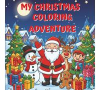 My Christmas Coloring Adventure for Kids: 30 Fun Holiday Pages with Santa, Reindeer, Snowmen | Nativity Scenes | 8.5x8.5 Inches