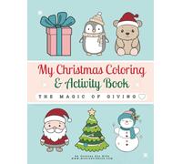 My Christmas Coloring and Activity Book: The Magic of Giving - 40+ Pages of Coloring and Fun Activities to Inspire Kindness and Christmas Cheer (De Colores For Kids Activity Books)