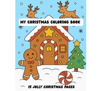 My Christmas Coloring Book: 15 Jolly Christmas Coloring Pages for Kids Ages 4-8