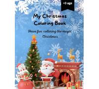 My Christmas Coloring Book: Have fun coloring the magic of Christmas