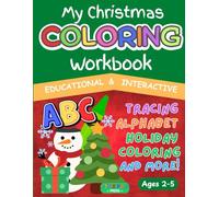 My Christmas Coloring Workbook: Fun Christmas Themed Alphabet, Tracing, and Colors activity workbook for Toddlers and Preschoolers