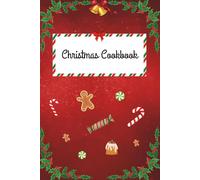 My Christmas Cookbook: For Your Christmas Recipes, Christmas Recipe Journal Notebook, Christmas Gift