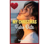 My Christmas Fake Date: A Slow Burn Holiday Romance of Pretend Love & Real Feelings