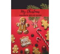 My Christmas Favorite Recipe Book: Notebook for write down recipes of favorite dishes and own new dish ideas