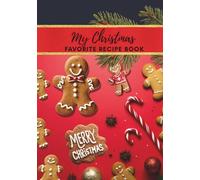 My Christmas Favorite Recipe Book: Notebook for write down recipes of favorite dishes and own new dish ideas