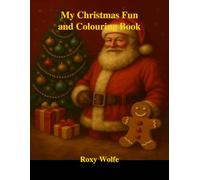 My Christmas fun and colouring book: Fun , Colour & Christmas Cheer