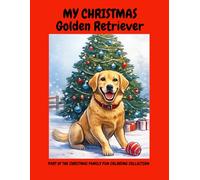 My Christmas Golden Retriever (THE CHRISTMAS FAMILY FUN COLORING COLLECTION)