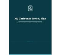 My Christmas Money Plan: An Earn, Save and Give Workbook for Children Buying Gifts They Paid For Themselves