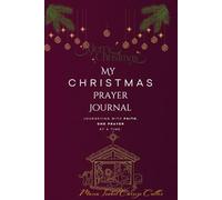 My Christmas Prayer Journal: Journeying with faith, one prayer at a time.