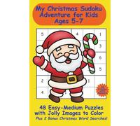 My Christmas Sudoku Adventure for Kids Ages 5-7: 48 Festive Sudoku Puzzles to Solve & Color - Plus 2 Bonus Christmas Word Searches!”