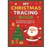 My Christmas Tracing Book: Fun Alphabet Numbers & Words for Kids Ages 3-6: Perfect Gifts for kids