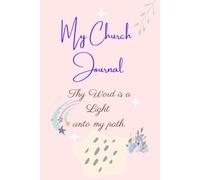 My Church Journal. Thy Word is a Light unto my path