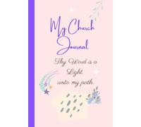 My Church Journal. Thy Word is a Light unto my path