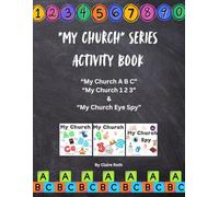 “My Church” Series Activity Book: “My Church A B C”, “My Church 1 2 3” & “My Church Eye Spy”