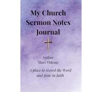 My Church Sermon Notes Journal: A place to record the Word and grow in faith