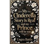 My Cinderella Story is Real and my Prince will be too