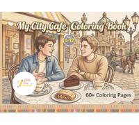 My City Cafe Coloring Book: Coloring Book for Kids Ages 6-12: A Journey Through Cozy Cafes Around the World, Featuring Beautiful City & Cafe Scenes