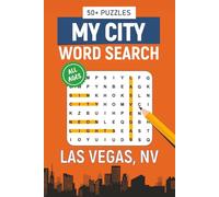 My City Word Search - Las Vegas, Nevada Edition: Word Searches Inspired by Las Vegas, Nevada; Landmarks, Food, Sports, Neighborhoods, and History