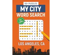 My City Word Search - Los Angeles, California Edition: Word Searches Inspired by Los Angeles, California; Landmarks, Food, Sports, Neighborhoods, and History