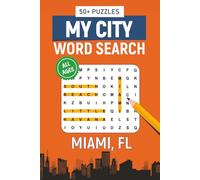 My City Word Search - Miami, Florida Edition: Word Searches Inspired by Miami, Florida; Landmarks, Food, Sports, Neighborhoods, and History