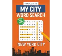 My City Word Search - New York City Edition: Word Searches Inspired by New York City; Landmarks, Food, Sports, Neighborhoods, and History