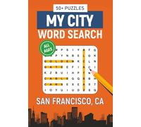 My City Word Search - San Francisco, California Edition: Word Searches Inspired by San Francisco, California; Landmarks, Food, Sports, Neighborhoods, and History