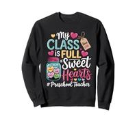 My Class Is Full of Sweet Hearts Preschool Teacher Valentine Sudadera