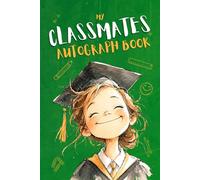 My Classmates Autograph Book - Girl Edition: Grade-Level Keepsake with Messages, Signatures, Photos, and School Memories from Classmates and Teachers