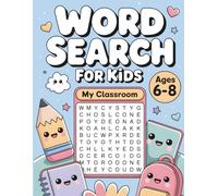 My Classroom Word Search for Kids Ages 6-8: 55 Fun Word Searches to Boost Vocabulary, Reading Skills & Focus
