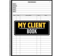 My Client Book: Easy Customer Information Tracker for Small Business Owners, Stylists, and Contractors, Client Record Log Book, Perfect for ... Cleaners, Landscapers, and Freelancers