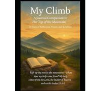 My Climb: A Journal Companion to Top of the Mountain