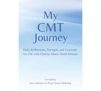 My CMT Journey: Daily Reflections, Strength, and Gratitude for Life with Charcot-Marie-Tooth Disease | Written by a CMT Advocate