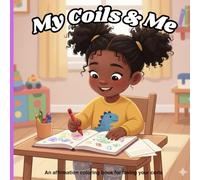 My Coils & Me: An affirmation coloring book for loving your curls