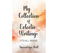 My Collection of Eclectic Writings: It's All Inside