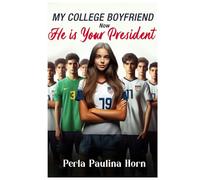 My College Boyfriend Now He Is Your President