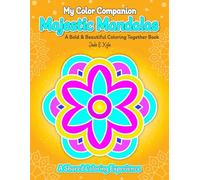 My Color Companion Majestic Mandalas: A Bold & Beautiful Coloring Together Book