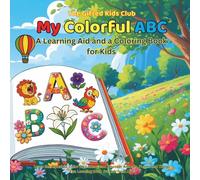 My Colorful ABC, a Learning Aid and a Coloring Book for Kids: Learn the Alphabet, Color Big Letters and Discover Animals, Plants & Things - Fun Learning Book for Kids from Age 3 (The Gifted Kids Club)