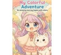 My Colorful Adventure: an Amazing journey begins with colors.